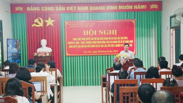 Hội nghị quán triệt Nghị quyết Đại hội đại biểu Đảng bộ xã lần thứ I, nhiệm kỳ 2025- 2030 và Chương trình hành động của Ban Chấp hành Đảng bộ xã về thực hiện Nghị quyết Đại hội đại biểu Đảng bộ xã Cao Lộc lần thứ I, nhiệm kỳ 2025 - 2030